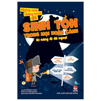 Những Cách Thông Minh Để Sinh Tồn Trong Mọi Hoàn Cảnh - Kĩ Năng Đi Dã Ngoại (2025) - David Semple, Dominic Utton