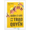Quản Lí Giỏi Phải Biết Trao Quyền (2025) - Ngô Cường