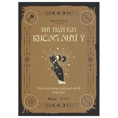 Khi Trải Bài Không Như Ý - Đọc Vị Tình Huống Và Giải Quyết Vấn Đề Bằng Tarot (2025) - Theresa Reed