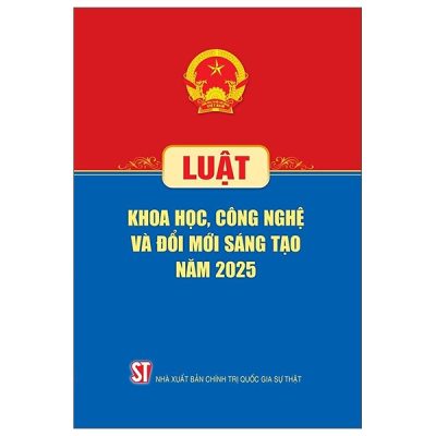 Luật Khoa Học, Công Nghệ Và Đổi Mới Sáng Tạo Năm 2025 (2025) - Quốc Hội