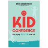 Kid Confidence - Xây Dựng Sự Tự Tin Cho Trẻ (2025) - Eileen Kennedy-Moore