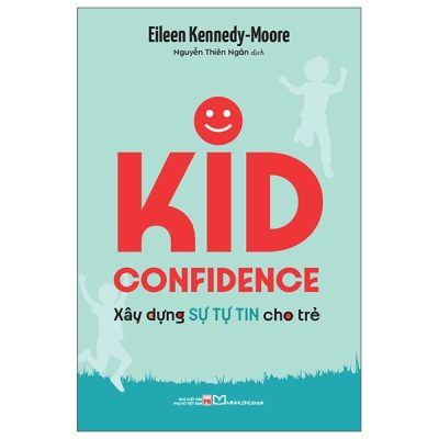 Kid Confidence - Xây Dựng Sự Tự Tin Cho Trẻ (2025) - Eileen Kennedy-Moore