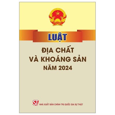 Luật Địa Chất Và Khoáng Sản Năm 2024 (2025) - Quốc Hội