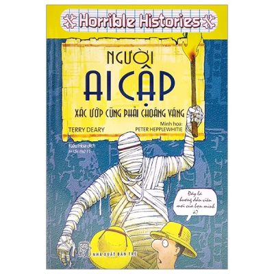 Người Ai Cập - Xác Ướp Cũng Phải Choáng Váng (2022) - Terry Deary, Peter Hepplewhitie