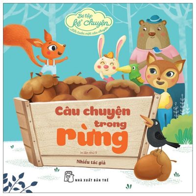 Bé Tập Kể Chuyện - Câu Chuyện Trong Rừng (2022) - Nhiều Tác Giả
