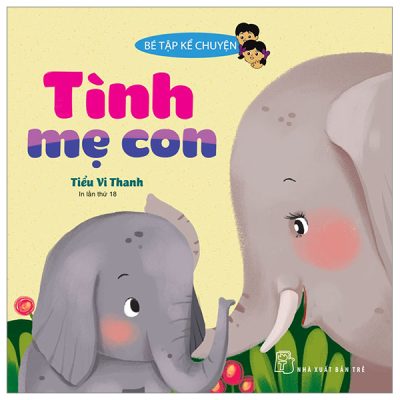 Bé Tập Kể Chuyện - Tình Mẹ Con (2022) - Nhiều Tác Giả