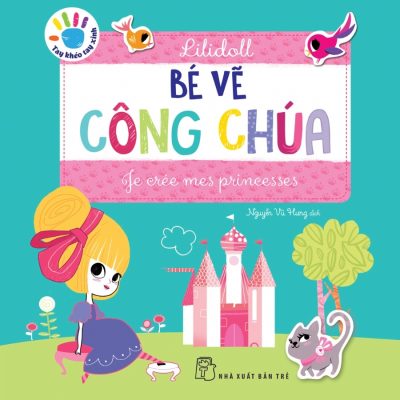 Tay Khéo Tay Xinh - Bé Vẽ Công Chúa (Sách In Mực Thiên Nhiên) (2018) - Lilidoll