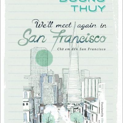 We'll Meet Again In San Francisco (2018) - Dương Thụy