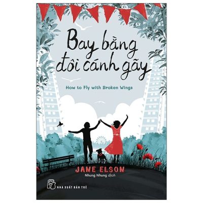 Bay Bằng Đôi Cánh Gãy - How To Fly With Broken Wings (2020) - Jane Elson
