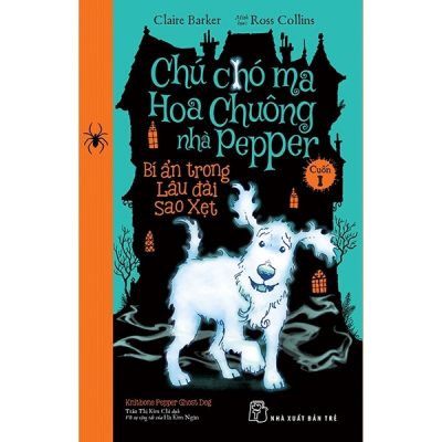 Chú Chó Ma Hoa Chuông Nhà Pepper 01 - Bí Ẩn Trong Lâu Đài Sao Xẹt (2018) - Claire Barker