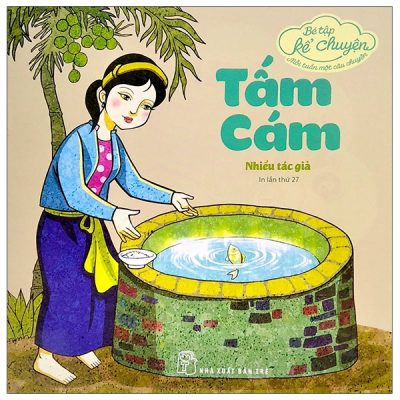 Bé Tập Kể Chuyện - Tấm Cám (2022) - Nhiều Tác Giả