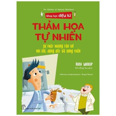 Khoa Học Diệu Kì: Thảm Họa Tự Nhiên - Sự Thật Hoang Tàn Về Núi Lửa, Động Đất Và Sóng Thần (2022) - Alex Woolf, Andy Rowland, Bryan Beach
