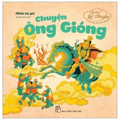 Bé Tập Kể Chuyện - Chuyện Ông Gióng (2022) - Nhiều Tác Giả