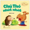 Bé Tập Kể Chuyện - Chú Thỏ Nhút Nhát (2022) - Nhiều Tác Giả