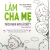 Làm Cha Mẹ: Thích Nghi Hay Là Chết? (2020) - Norine Dworkin, MC Daniel, Jessica Ziegler