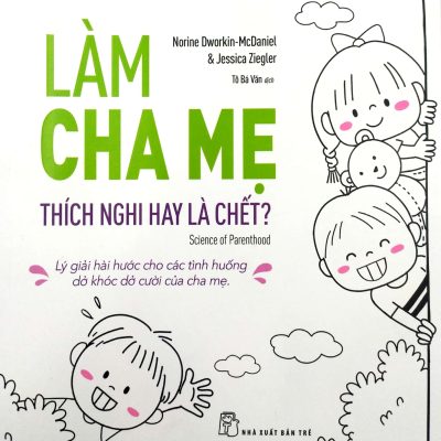 Làm Cha Mẹ: Thích Nghi Hay Là Chết? (2020) - Norine Dworkin, MC Daniel, Jessica Ziegler
