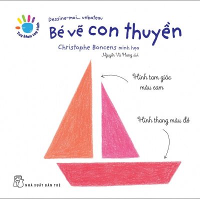 Tay Khéo Tay Xinh - Bé Vẽ Con Thuyền (2018) - Christophe Boncens