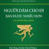 Người Dám Cho Đi Bán Được Nhiều Hơn (2018) - Bob Burg, JohnDavid Mann