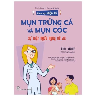 Khoa Học Diệu Kì: Mụn Trứng Cá Và Mụn Cóc - Sự Thật Ngứa Ngáy Về Da (2022) - Nhiều Tác Giả