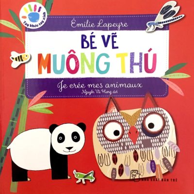 Tay Khéo Tay Xinh - Bé Vẽ Muông Thú (2018) - Émilie Lapeyre