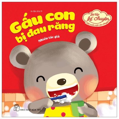 Bé Tập Kể Chuyện - Gấu Con Bị Đau Răng (2022) - Nhiều Tác Giả