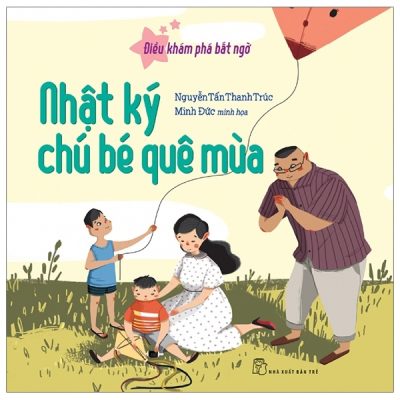 Điều Khám Phá Bất Ngờ - Nhật Ký Chú Bé Quê Mùa (2019) - Nguyễn Tấn Thanh Trúc, Minh Đức