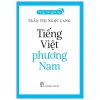 Tiếng Việt Phương Nam - Tiếng Việt Giàu Đẹp (2021) - Trần Thị Ngọc Lang