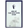 Di Sản Hồ Chí Minh - Bác Hồ Thời Niên Thiếu Ở Huế (2020) - Nguyễn Đắc Xuân