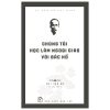 Di Sản Hồ Chí Minh - Chúng Tôi Học Làm Ngoại Giao Với Bác Hồ (2020) - Mai Văn Bộ