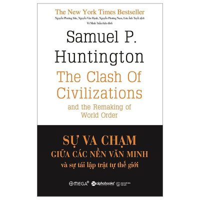 Sự Va Chạm Giữa Các Nền Văn Minh Và Sự Tái Lập Trật Tự Thế Giới - Bìa Cứng (2023) - Samuel P Hungtington