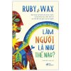 Làm Người Là Như Thế Nào? How To Be Human - The Manual (2022) - Ruby Wax