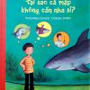 Giải Thích Giùm Em - Tại Sao Cá Mập Không Cần Nha Sĩ? (2018) - Petra Maria Schmitt, Christian Dreller