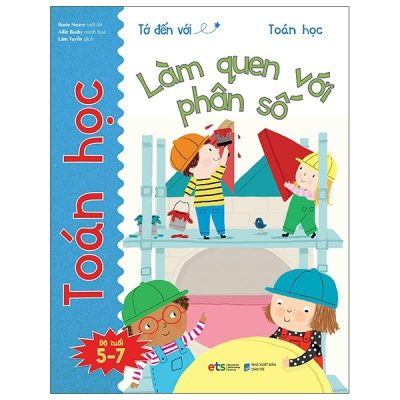 Tớ Đến Với Toán Học: Làm Quen Với Phân Số (2021) - Rosie Neave
