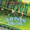 Quả Bóng Đâu Rồi - Giúp Bé Làm Chủ Cảm Xúc (2016) - Nguyễn Tấn Thanh Trúc , Minh Đức
