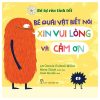 Bé Tự Rèn Luyện Tình Tôt - Bé Quái Vật Biết Nói Xin Vui Lòng Và Cảm Ơn (2022) - Connie Colwell Miller