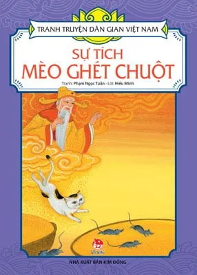Truyện Tranh Dân Gian Việt Nam – Sự Tích Mèo Ghét Chuột (2017) – Phạm Ngọc Tuấn , Hiếu Minh