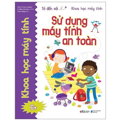 Tớ Đến Với Khoa Học Máy Tính: Sử Dụng Máy Tính An Toàn (2021) - TS Tracy Gardner