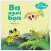 Bé Tập Kể Chuyện - Ba Người Bạn (2022) - Nhiều Tác Giả