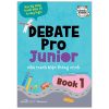 Debate Pro Junior: Nhà Tranh Biện Thông Minh Book1 (2020) - Jonathan S.McClelland