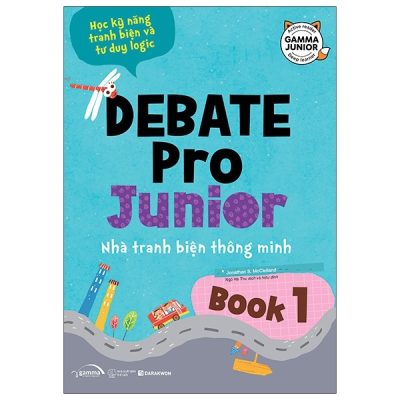 Debate Pro Junior: Nhà Tranh Biện Thông Minh Book1 (2020) - Jonathan S.McClelland
