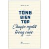 Tổng Biên Tập - Chuyện Người Trong Cuộc (2021) - Nhiều Tác Giả