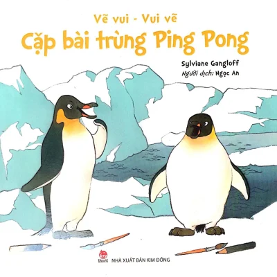 Vẽ Vui - Vui Vẽ - Cặp Bài Trùng Ping Pong (2018) - Sylviane Gangloff