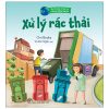 Yêu Thương Và Bảo Vệ Hành Tinh Xanh - Xử Lý Rác Thải (2021) - Ombooks