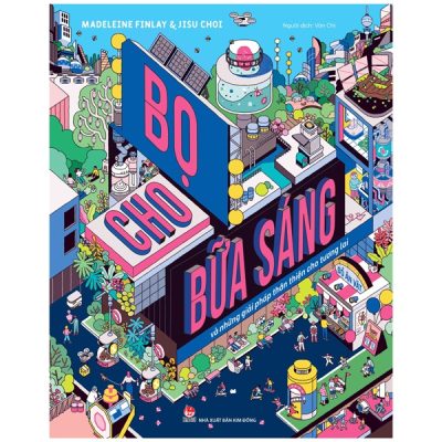Bọ Cho Bữa Sáng Và Những Giải Pháp Thân Thiện Cho Tương Lai (2022) - Madeleine Finlay, Jisu Choi