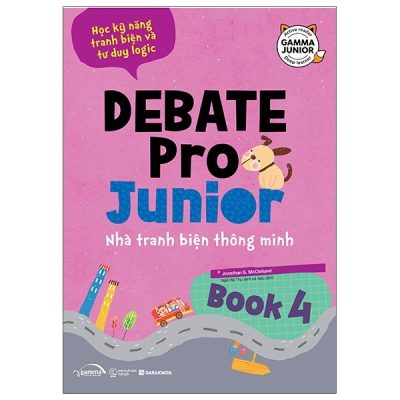 Debate Pro Junior: Nhà Tranh Biện Thông Minh Book4 (2020) - Jonathan S.McClelland