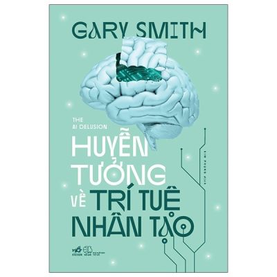 Huyễn Tưởng Về Trí Tuệ Nhân Tạo (2021) - Gary Smith