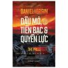 Dầu Mỏ, Tiền Bạc Và Quyền Lực (2021) - Daniel Yergin