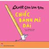 Ehon - Chuột Con Lon Ton - Chiếc Bánh Mì Dài (0-6 Tuổi) (2022) - Hiroshi Tada