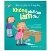 Hiểu Và Giúp Trẻ Trung Thực - Không Phải Con Làm Đâu! (2024) - Sue Graves, Desideria Guicciardini