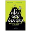 Giải Cứu Địa Cầu - 50 Cách Giảm Lượng Rác Thải Và Cứu Thế Giới (2022) - Isabel Thomas, Alex Paterson